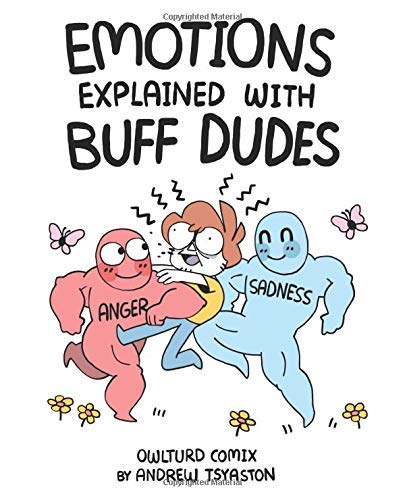 Andrew Tsyaston/Emotions Explained with Buff Dudes@Owlturd Comix