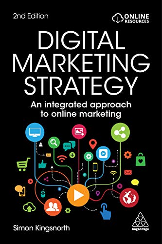 Simon Kingsnorth Digital Marketing Strategy An Integrated Approach To Online Marketing 0002 Edition; 
