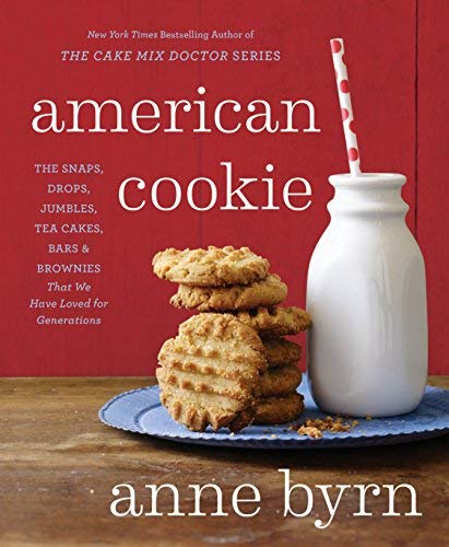 Anne Byrn American Cookie The Snaps Drops Jumbles Tea Cakes Bars & Brow 