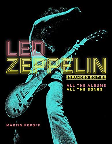 Martin Popoff/Led Zeppelin@ All the Albums, All the Songs, Expanded Edition