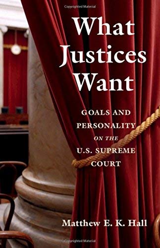 Matthew E. K. Hall What Justices Want 