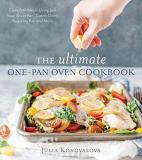 Julia Konovalova The Ultimate One Pan Oven Cookbook Complete Meals Using Just Your Sheet Pan Dutch O 