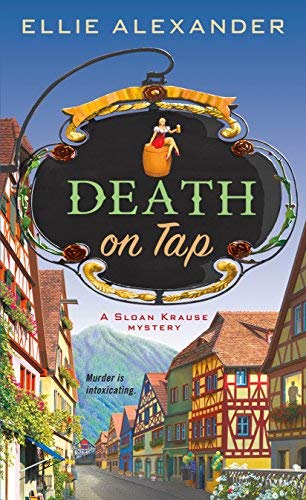 Ellie Alexander/Death on Tap@ A Sloan Krause Mystery