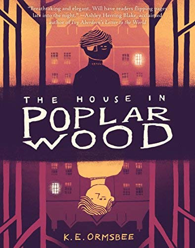 K. E. Ormsbee/The House in Poplar Wood@ (Fantasy Middle Grade Novel, Mystery Book for Mid