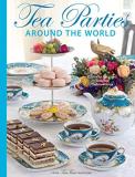 Lorna Ables Reeves Teatime Parties Around The World Globally Inspired Teatime Celebrations 