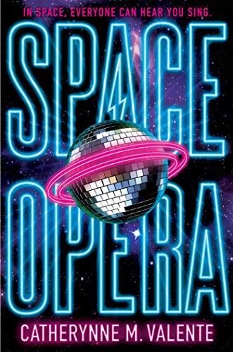 Catherynne M. Valente/Space Opera