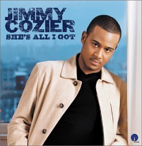 Jimmy Cozier She's All I Got 