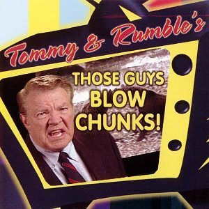 Tommy & Rumble Those Guys Blow Chunks! 