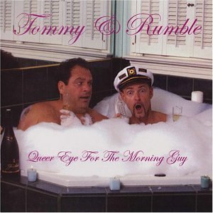 Tommy & Rumble/Queer Eye For The Morning Guy