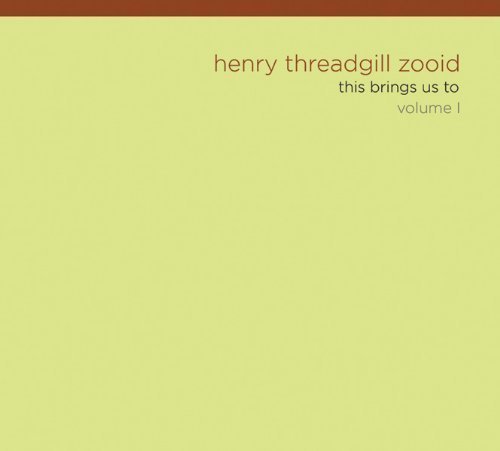 Henry/Zooid Threadgill/Vol. 1-This Brings Us To