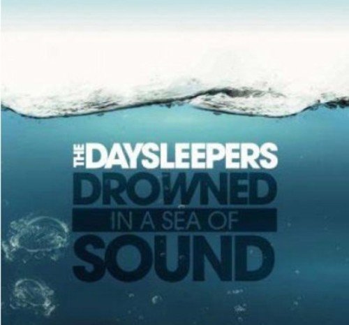 Daysleepers/Drowned In A Sea Of Sound