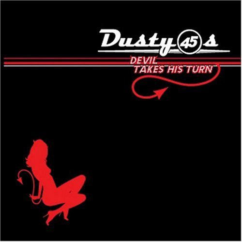 Dusty 45s/Devil Takes His Turn