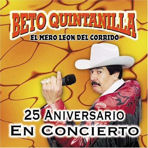 Beto Quintanilla/25 Aniversario/En Concierto