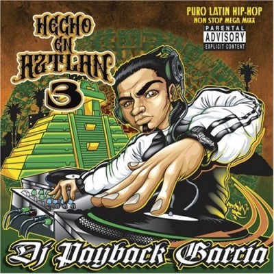 Dj Payback Garcia/Hecho En Aztlan 3@Explicit