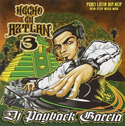Dj Payback Garcia/Hecho En Aztlan 3@Clean Version
