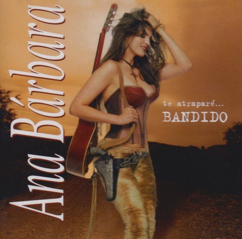 Ana Barbara/Te Atrapare Bandido