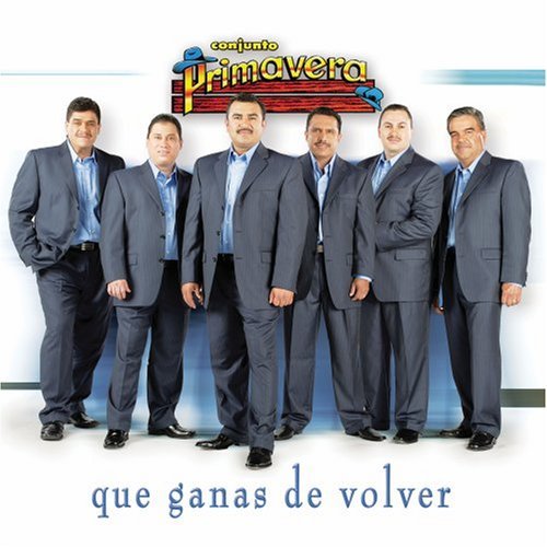 Conjunto Primavera/Que Ganas De Volver