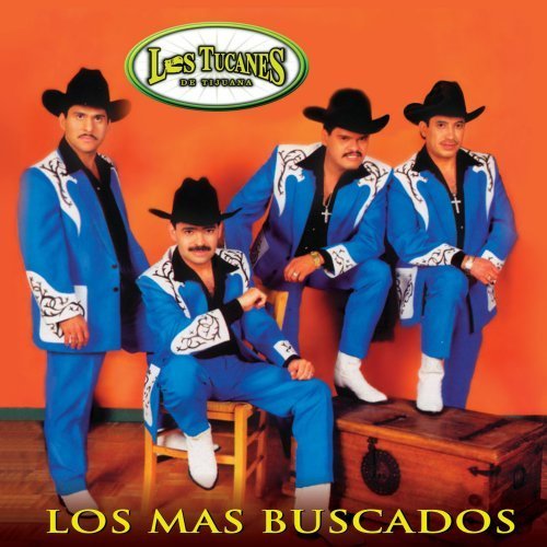Los Tucanes De Tijuana/Los Mas Buscados