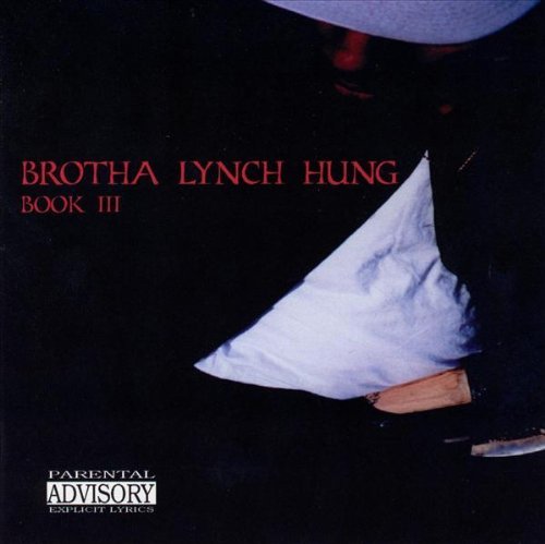 Brotha Lynch Hung Book Iii Explicit Version 