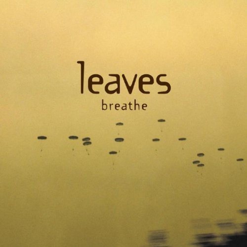 LEAVES/BREATHE