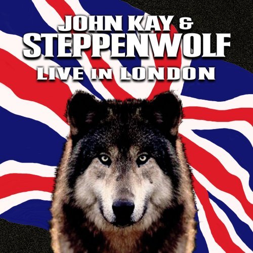 KAY,JOHN & STEPPENWOLF/LIVE IN LONDON