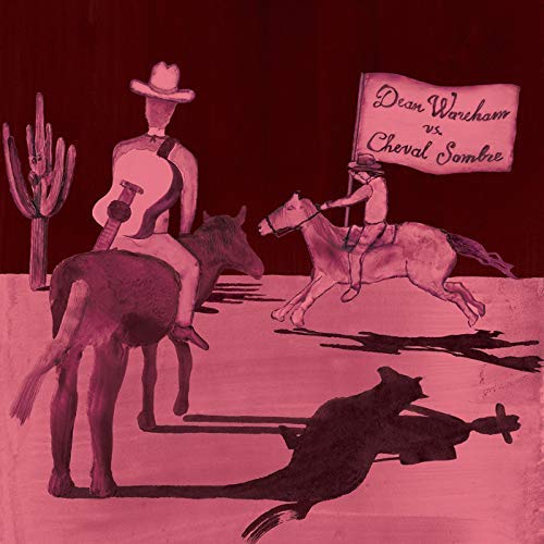 Dean Wareham/Vs. Cheval Sombre