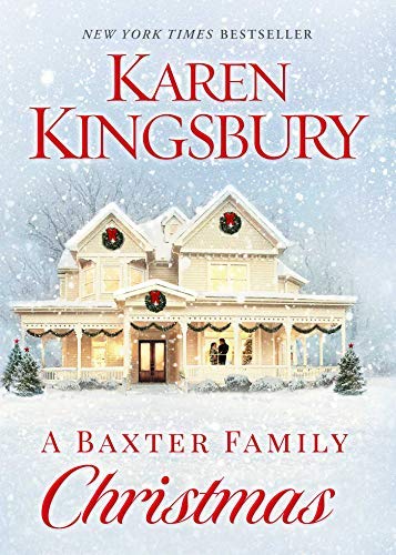 Karen Kingsbury/Baxter Family Christmas