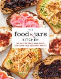 Marisa Mcclellan The Food In Jars Kitchen 140 Ways To Cook Bake Plate And Share Your Hom 