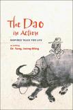 Jwing Ming Yang The Dao In Action Inspired Tales For Life 