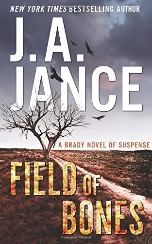 J. A. Jance/Field of Bones@ A Brady Novel of Suspense