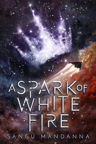 Sangu Mandanna/A Spark of White Fire