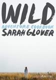 Sarah Glover Wild Adventure Cookbook 