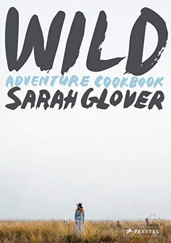 Sarah Glover Wild Adventure Cookbook 