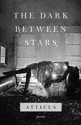 Atticus/The Dark Between Stars@ Poems