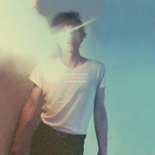 Devon Church/We Are Inextricable
