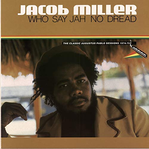 Jacob Miller/Who Say Jah No Dread