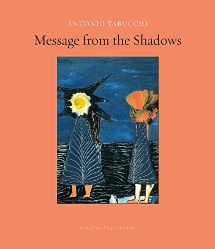 Antonio Tabucchi/Message from the Shadows@ Selected Stories