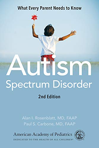 American Academy Of Pediatrics Autism Spectrum Disorder What Every Parent Needs To Know 0002 Edition; 