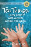 Ellen Notbohm Ten Things Every Child With Autism Wishes You Knew Revised And Updated 0003 Edition; 