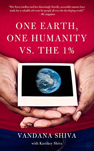 Vandana Shiva/One Earth, One Humanity vs. the 1%