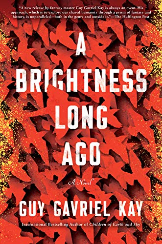 Guy Gavriel Kay/A Brightness Long Ago