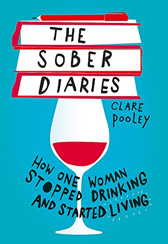 Clare Pooley/The Sober Diaries@ How One Woman Stopped Drinking and Started Living