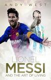 Andy West Lionel Messi And The Art Of Living 