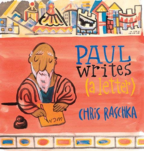 Chris Raschka/Paul Writes (a Letter)