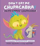 Kyle Sullivan Don't Eat Me Chupacabra! ?no Me Comas Chupacab A Delicious Story With Digestible Spanish Vocabul 