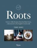 Tommy Banks Roots Farm To Table Recipes From The Black Swan A Rest 