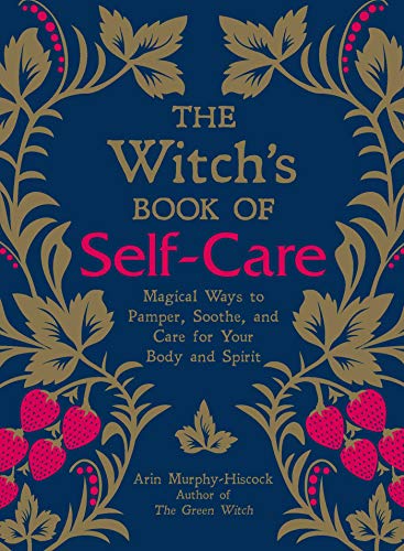 Arin Murphy-Hiscock/The Witch's Book of Self-Care