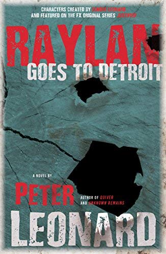 Peter Leonard Raylan Goes To Detroit 