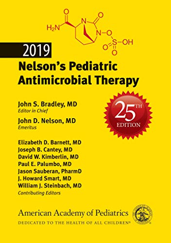 John S. Bradley 2019 Nelson's Pediatric Antimicrobial Therapy 0025 Edition;twenty Fifth 