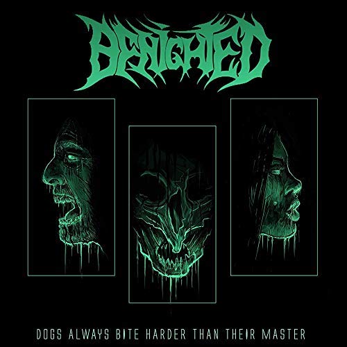 Benighted/Dogs Always Bite Harder Than Their Master